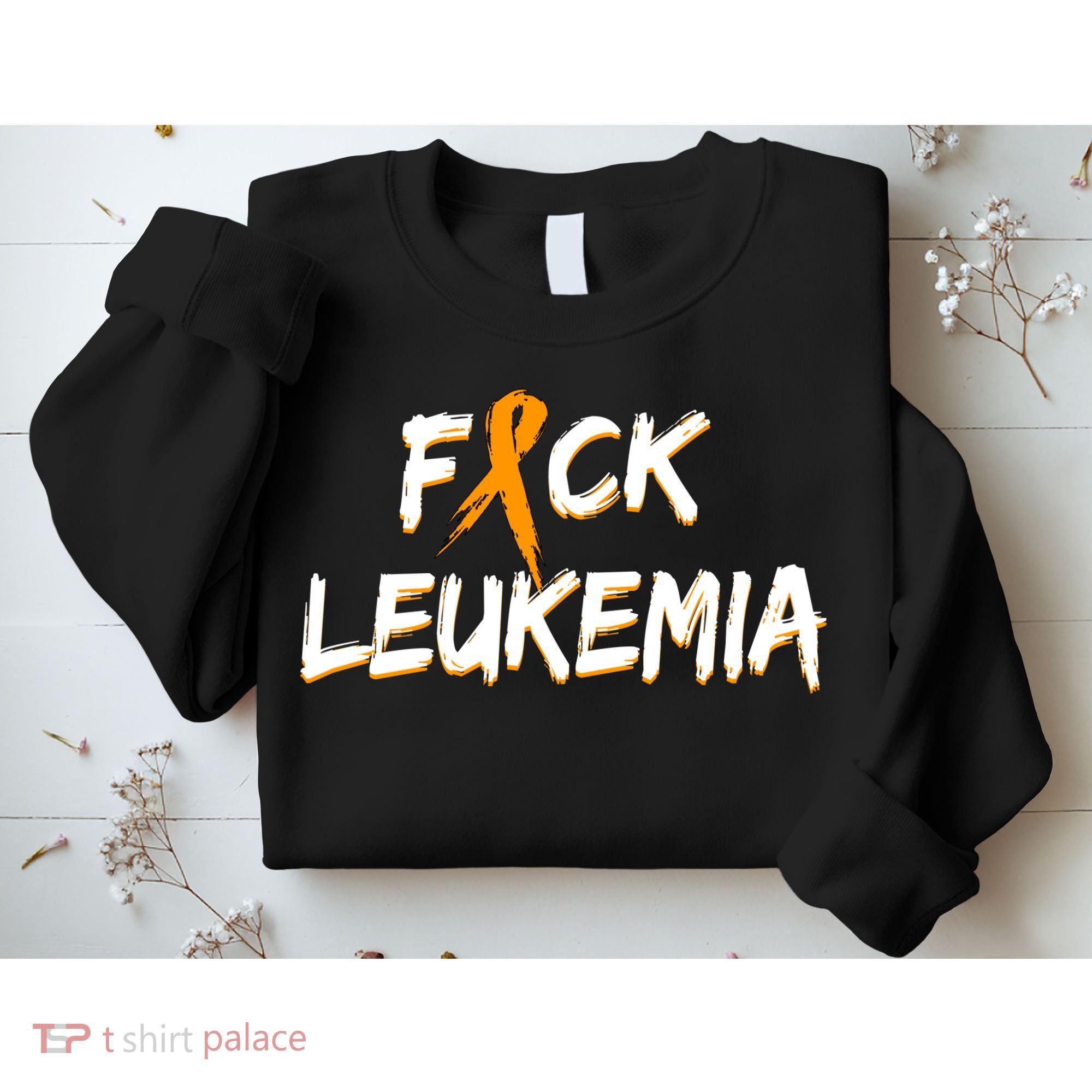 Fuck Leukemia Sweatshirt
