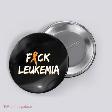 Fuck Leukemia Button