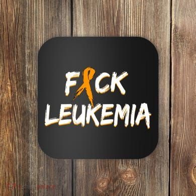 Fuck Leukemia Coaster