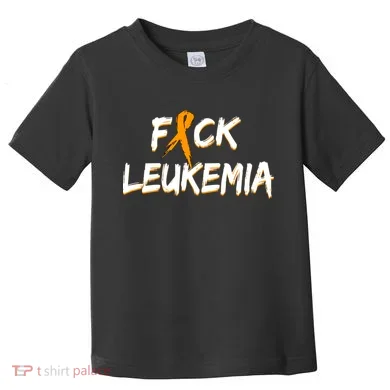 Fuck Leukemia Toddler T-Shirt
