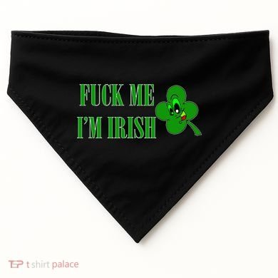 Fuck Me I'm Irish USA-Made Doggie Bandana