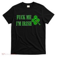Fuck Me I'm Irish T-Shirt thumb 0