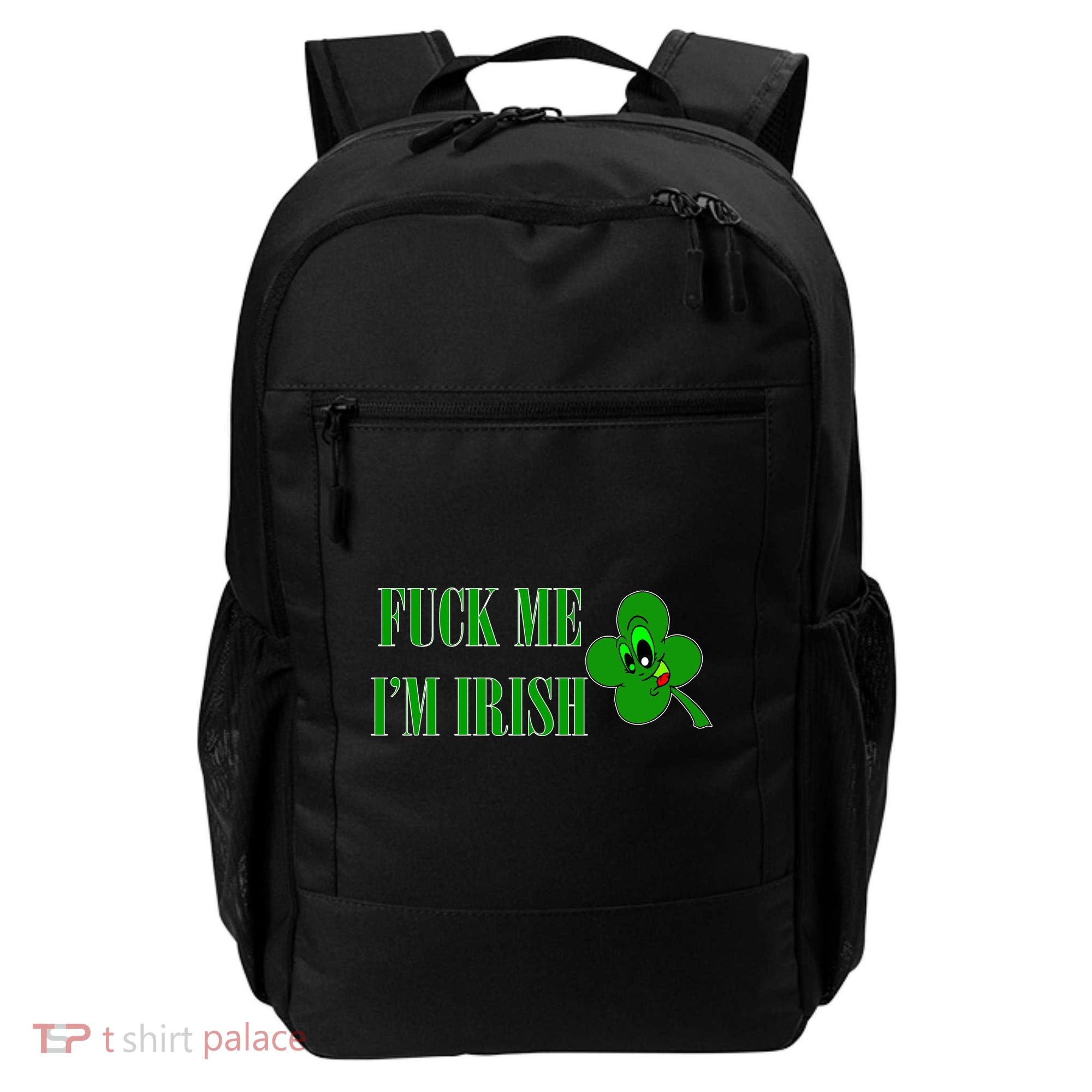 Fuck Me I'm Irish Backpack