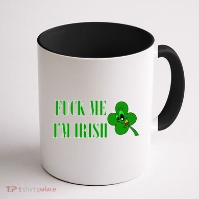 Fuck Me I'm Irish Coffee Mug back