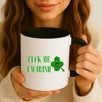 Fuck Me I'm Irish Coffee Mug thumb 3