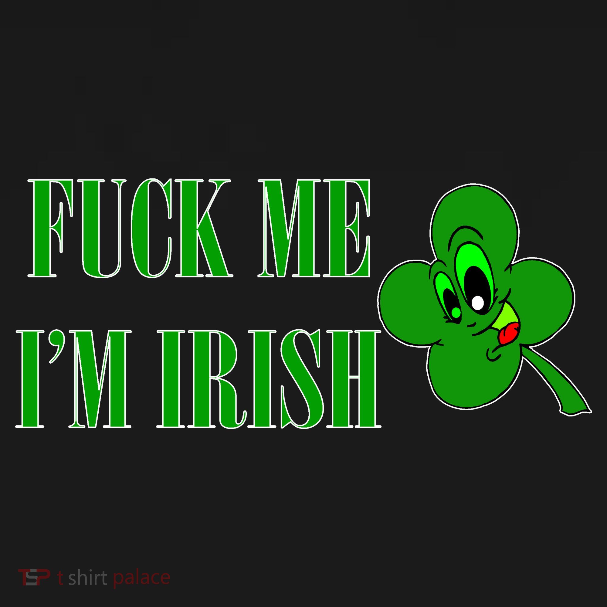 Fuck Me I'm Irish Mousepad