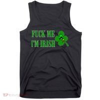 Fuck Me I'm Irish Tank Top thumb 0