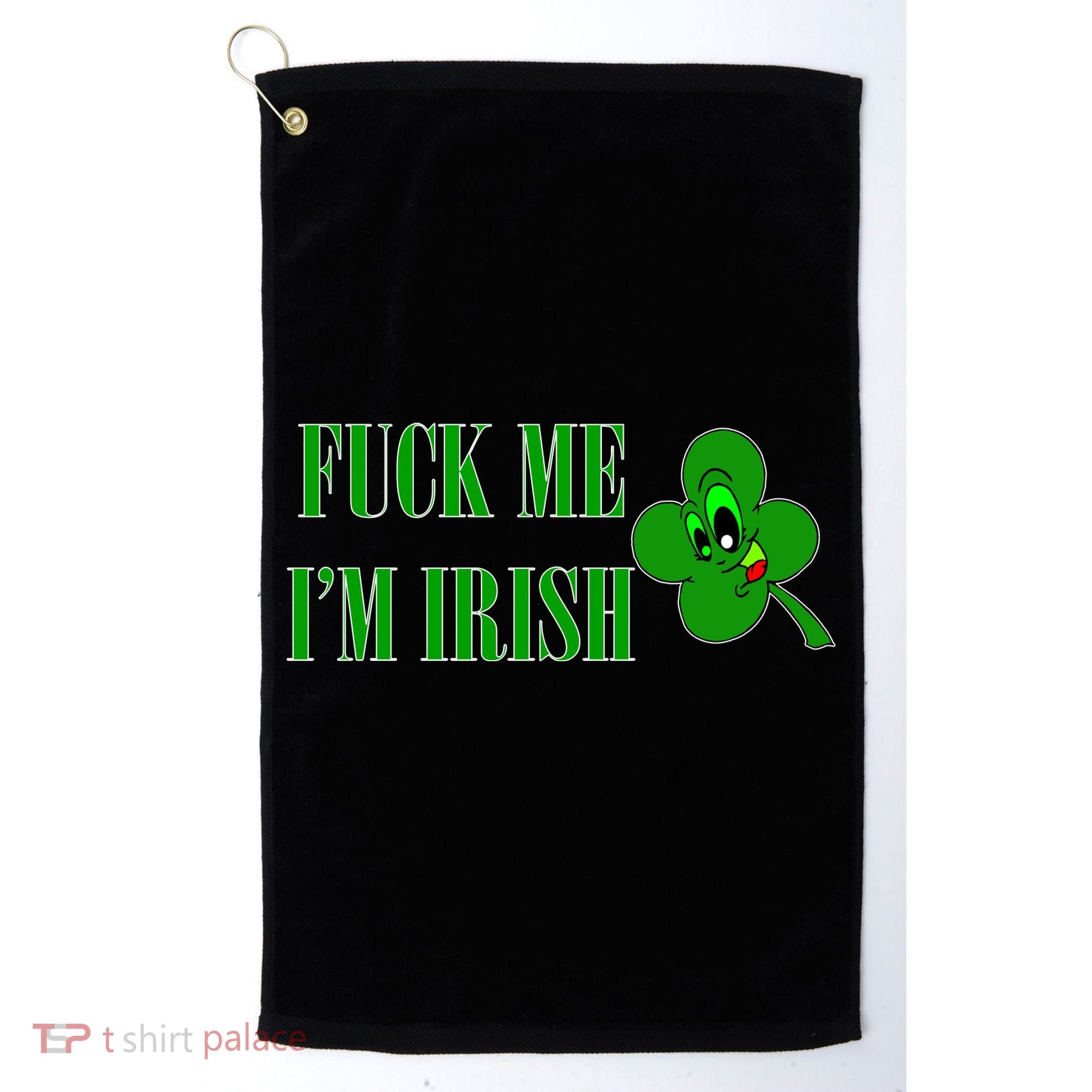 Fuck Me I'm Irish Golf Towel