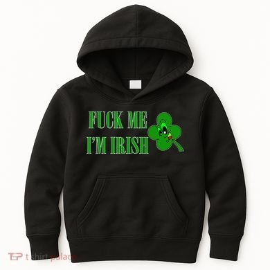Fuck Me I'm Irish Kids Hoodie