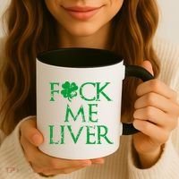 Fuck Me Liver Irish Whiskey Funny St. Patrick's Day Coffee Mug thumb 3