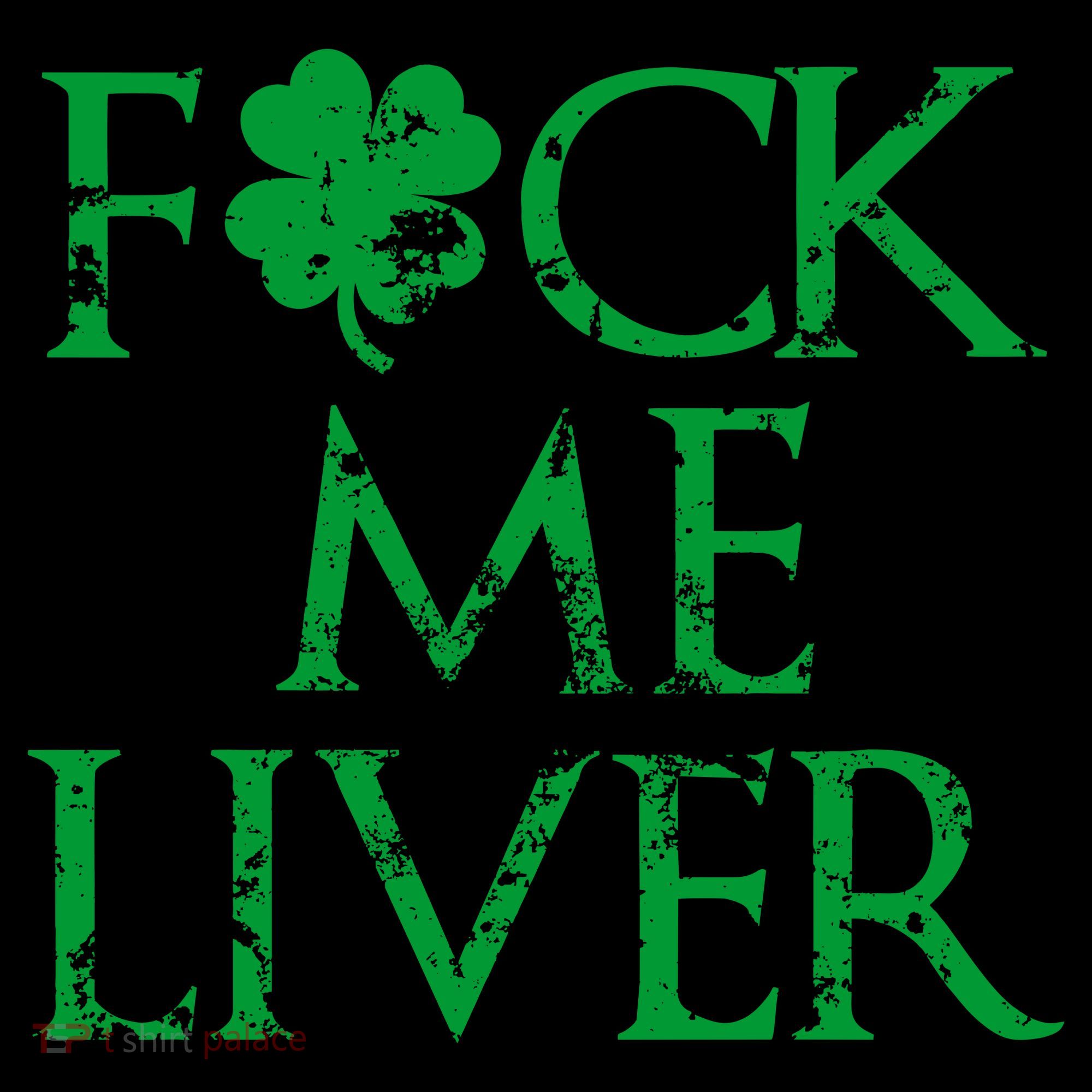 Fuck Me Liver Irish Whiskey Funny St. Patrick's Day Coffee Mug