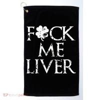 Fuck Me Liver Irish Whiskey Funny St. Patrick's Day Golf Towel thumb 0