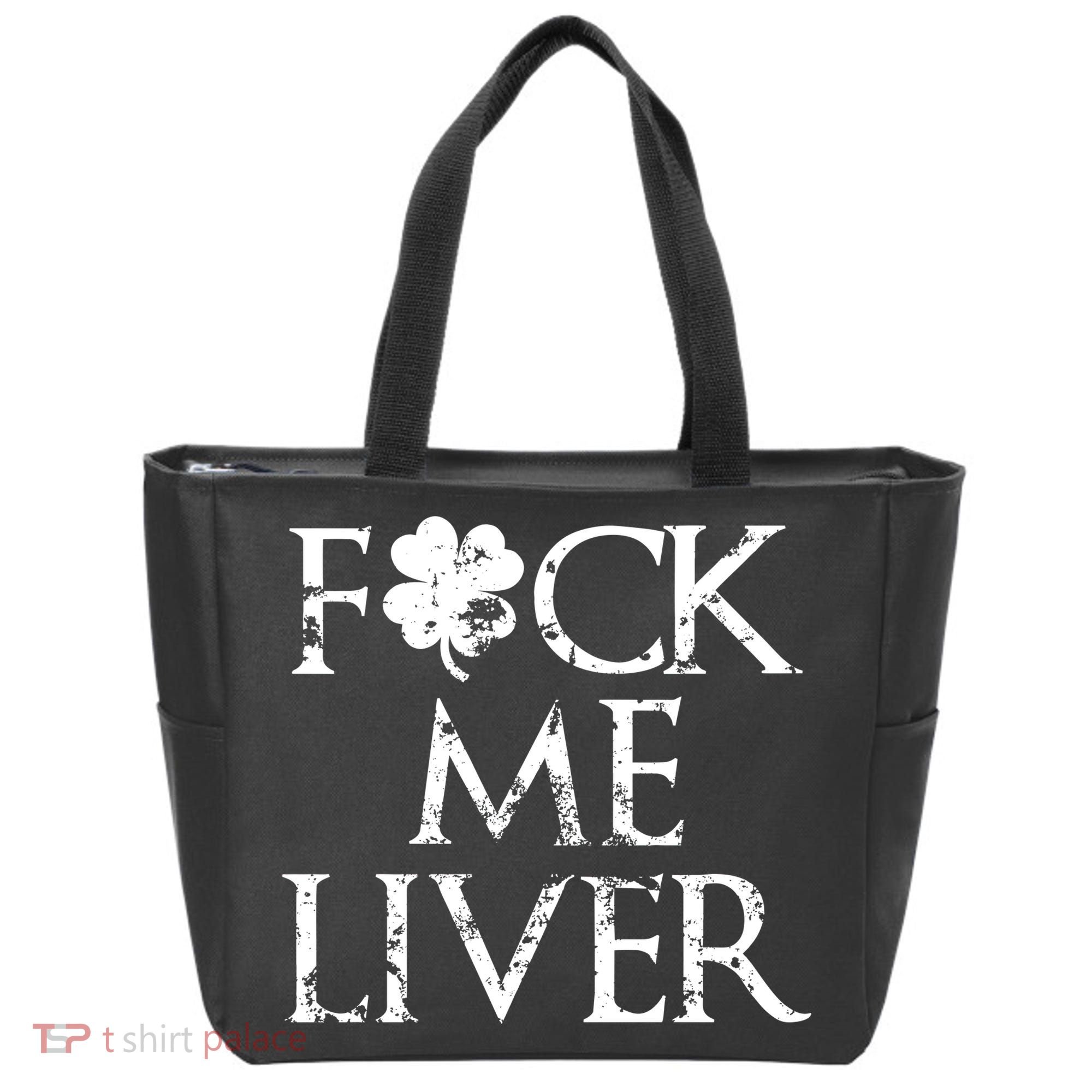 Fuck Me Liver Irish Whiskey Funny St. Patrick's Day Tote Bag