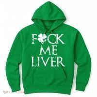 Fuck Me Liver Irish Whiskey Funny St. Patrick's Day Hoodie thumb 0