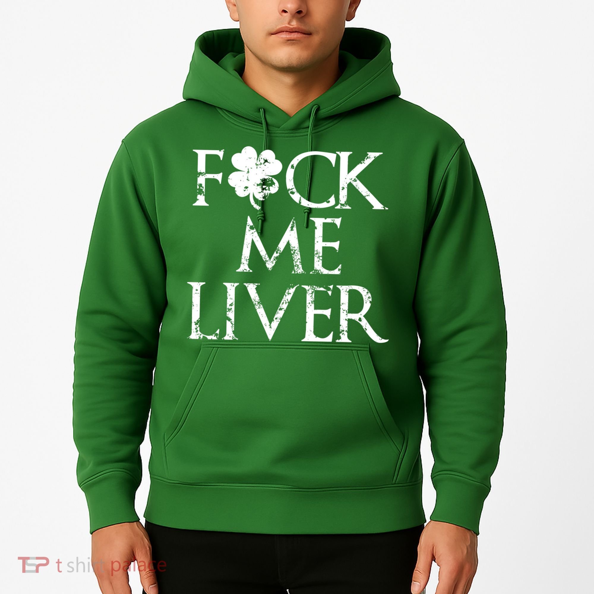 Fuck Me Liver Irish Whiskey Funny St. Patrick's Day Hoodie