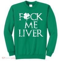Fuck Me Liver Irish Whiskey Funny St. Patrick's Day Sweatshirt thumb 0