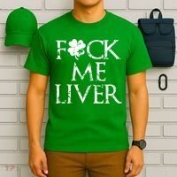 Fuck Me Liver Irish Whiskey Funny St. Patrick's Day T-Shirt thumb 6