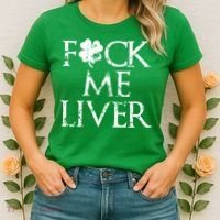 Fuck Me Liver Irish Whiskey Funny St. Patrick's Day Women's T-Shirt thumb 2