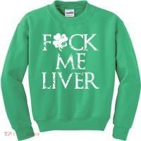 Fuck Me Liver Irish Whiskey Funny St. Patrick's Day Kids Sweatshirt thumb 0