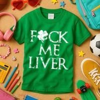Fuck Me Liver Irish Whiskey Funny St. Patrick's Day Kids T-Shirt thumb 3