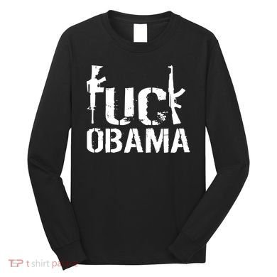 Fuck Obama Gun Rights Long Sleeve Shirt