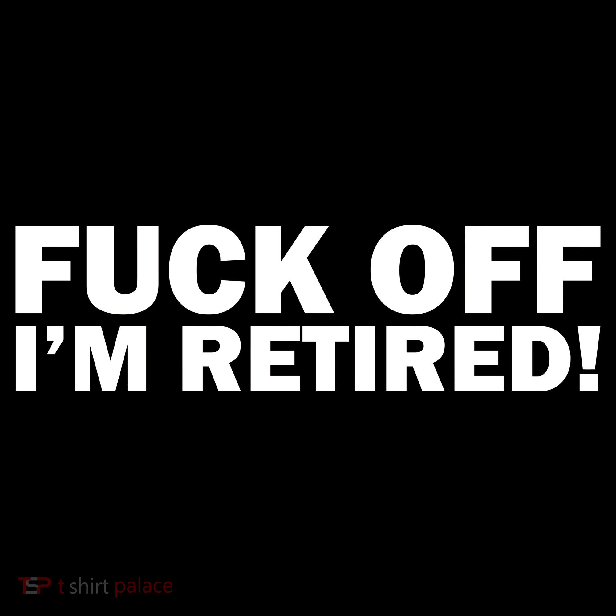 Fuck Off I'm Retired Doggie Tank