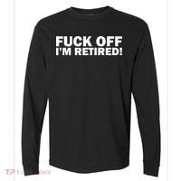 Fuck Off I'm Retired Comfort Colors Heavyweight Long Sleeve T-Shirt thumb 0