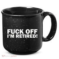 Fuck Off I'm Retired 15oz Campfire Ceramic Mug thumb 0
