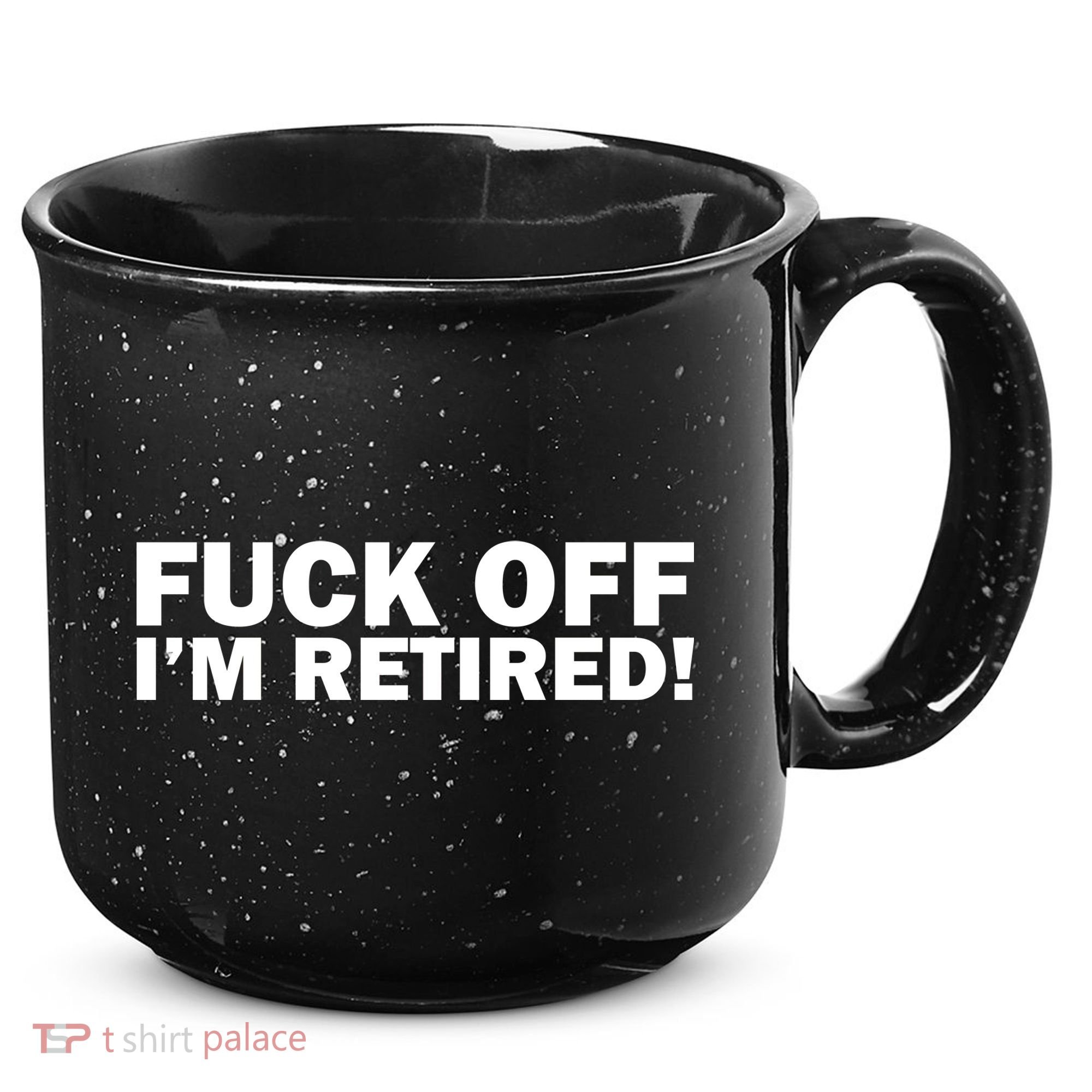 Fuck Off I'm Retired 15oz Campfire Ceramic Mug