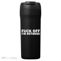 Fuck Off I'm Retired 24oz Duet Stainless Steel Tumbler thumb 0