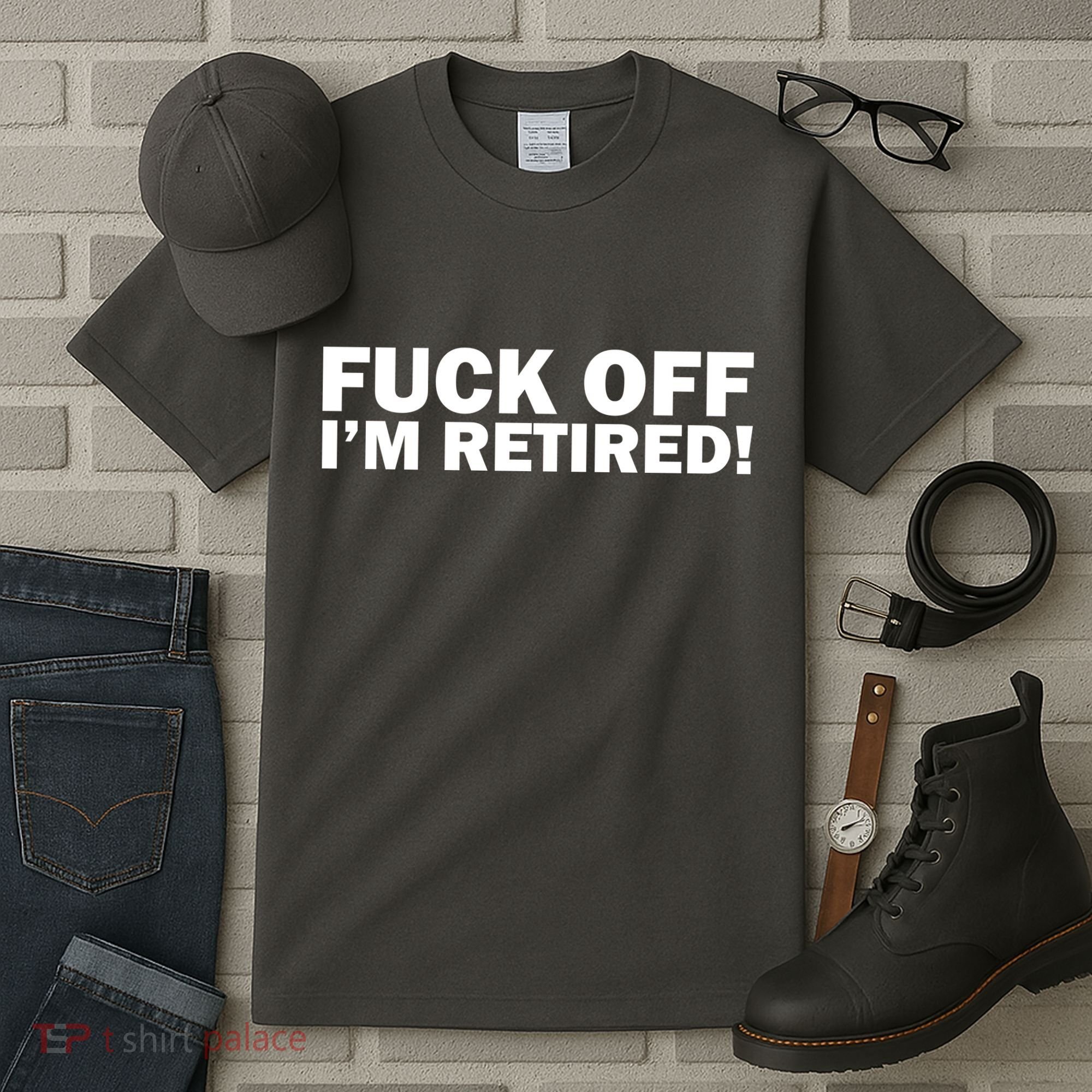 Fuck Off I'm Retired Tall T-Shirt