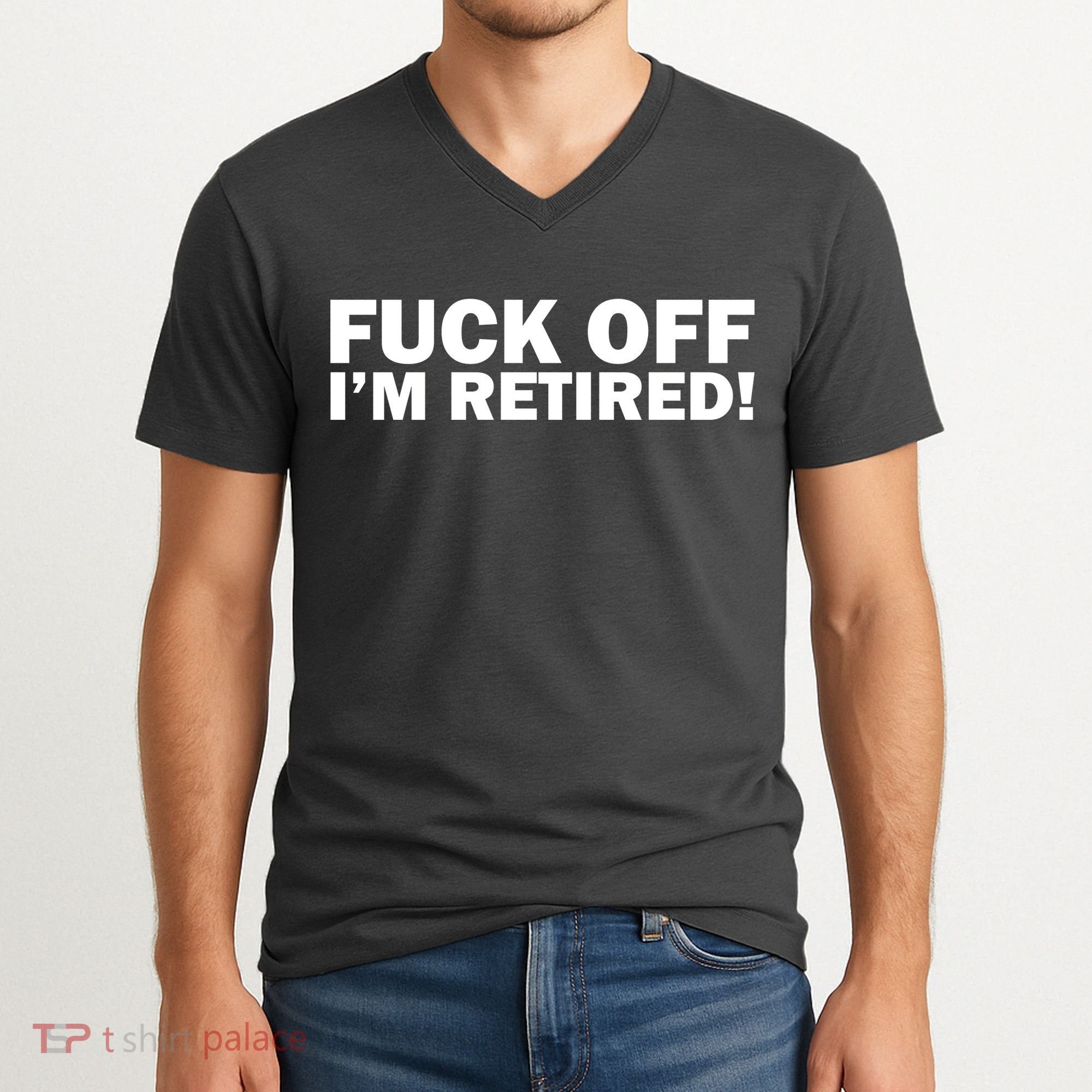 Fuck Off I'm Retired V-Neck T-Shirt