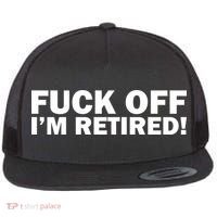 Fuck Off I'm Retired Flat Bill Trucker Hat thumb 0