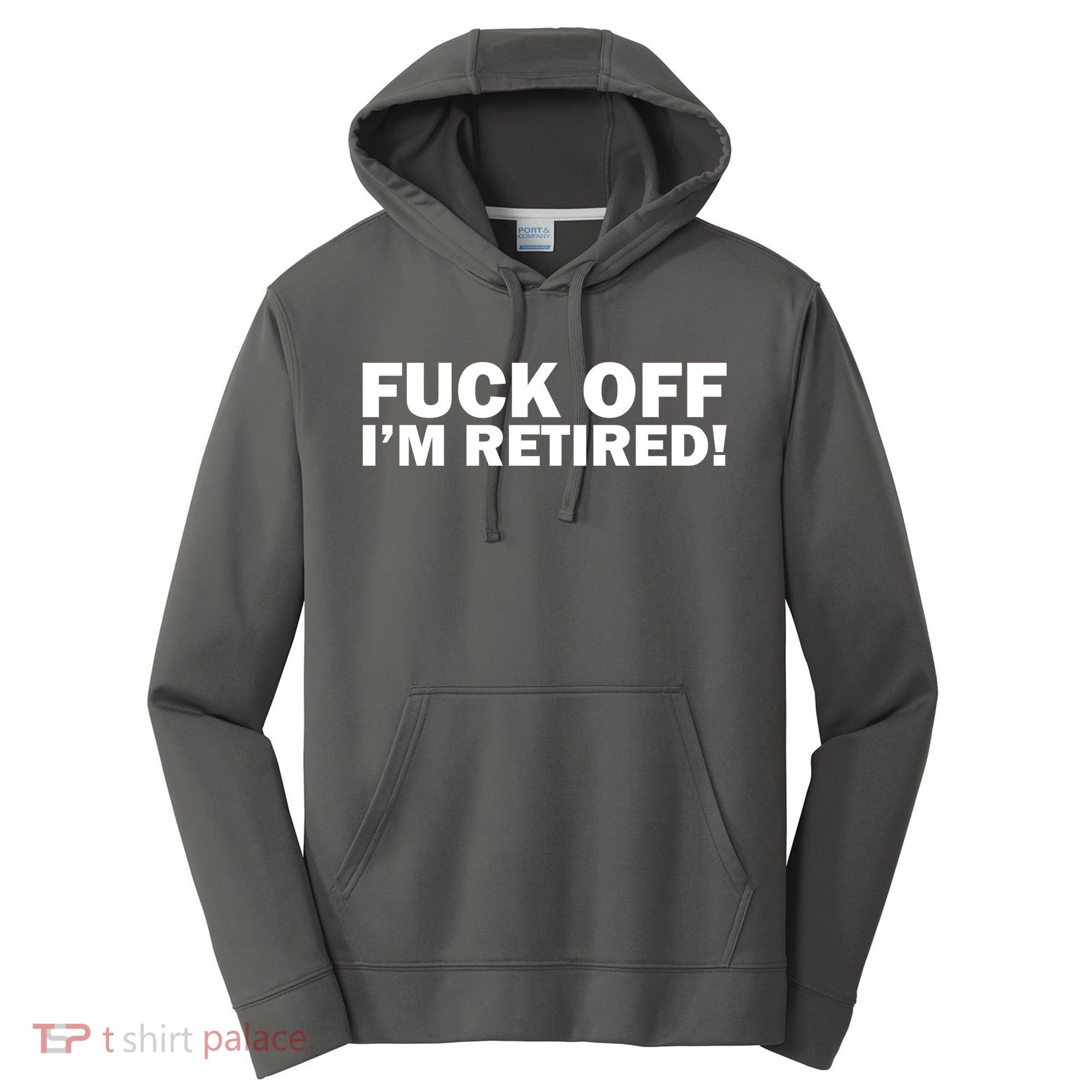 Fuck Off I'm Retired Performance Fleece Hoodie