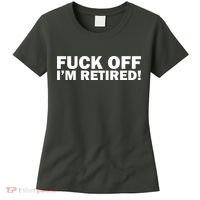 Fuck Off I'm Retired Women's T-Shirt thumb 0