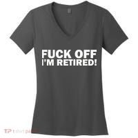 Fuck Off I'm Retired Women's V-Neck T-Shirt thumb 0