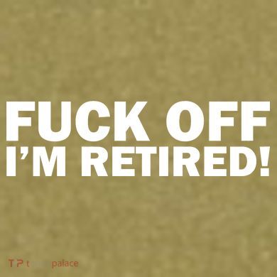 Fuck Off I'm Retired Garment-Dyed Women's Muscle Tee