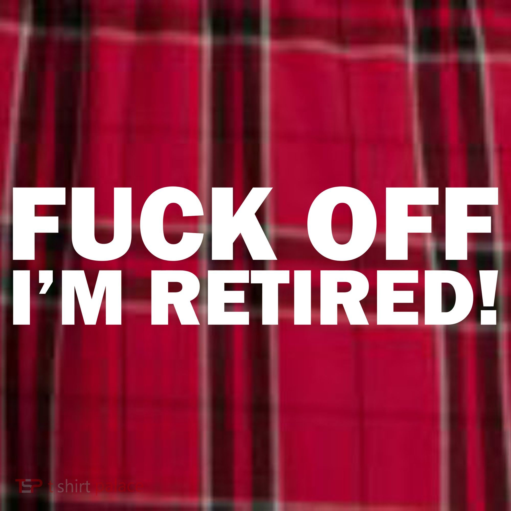 Fuck Off I'm Retired Men's Flannel Plaid Pajama Pants