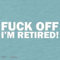 Fuck Off I'm Retired Sueded Cloud Jersey T-Shirt thumb 2