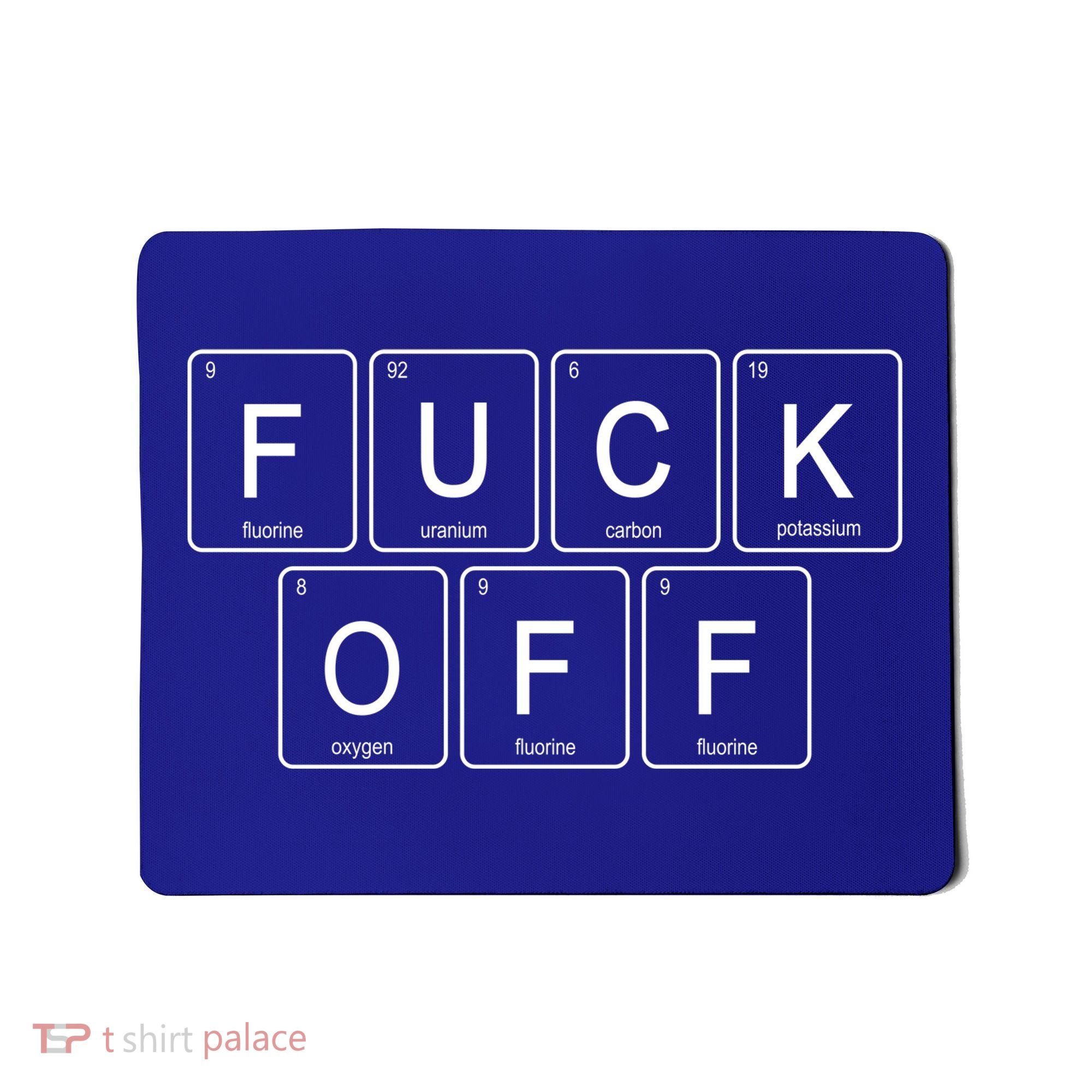 Fuck Off Periodic Table Funny Offensive Mousepad