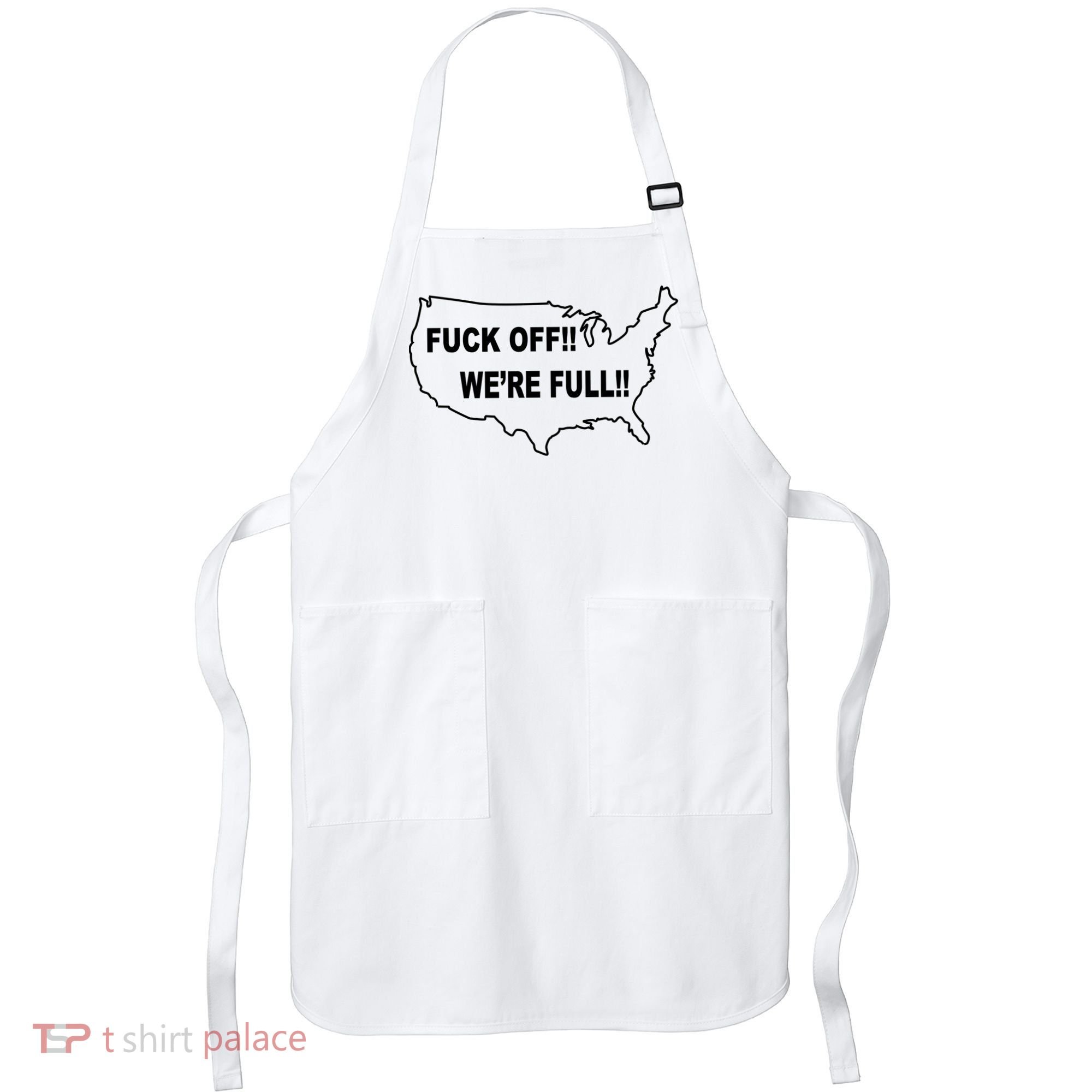 Fuck Off We're Full United States Apron
