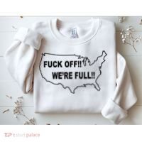 Fuck Off We're Full United States Sweatshirt thumb 2