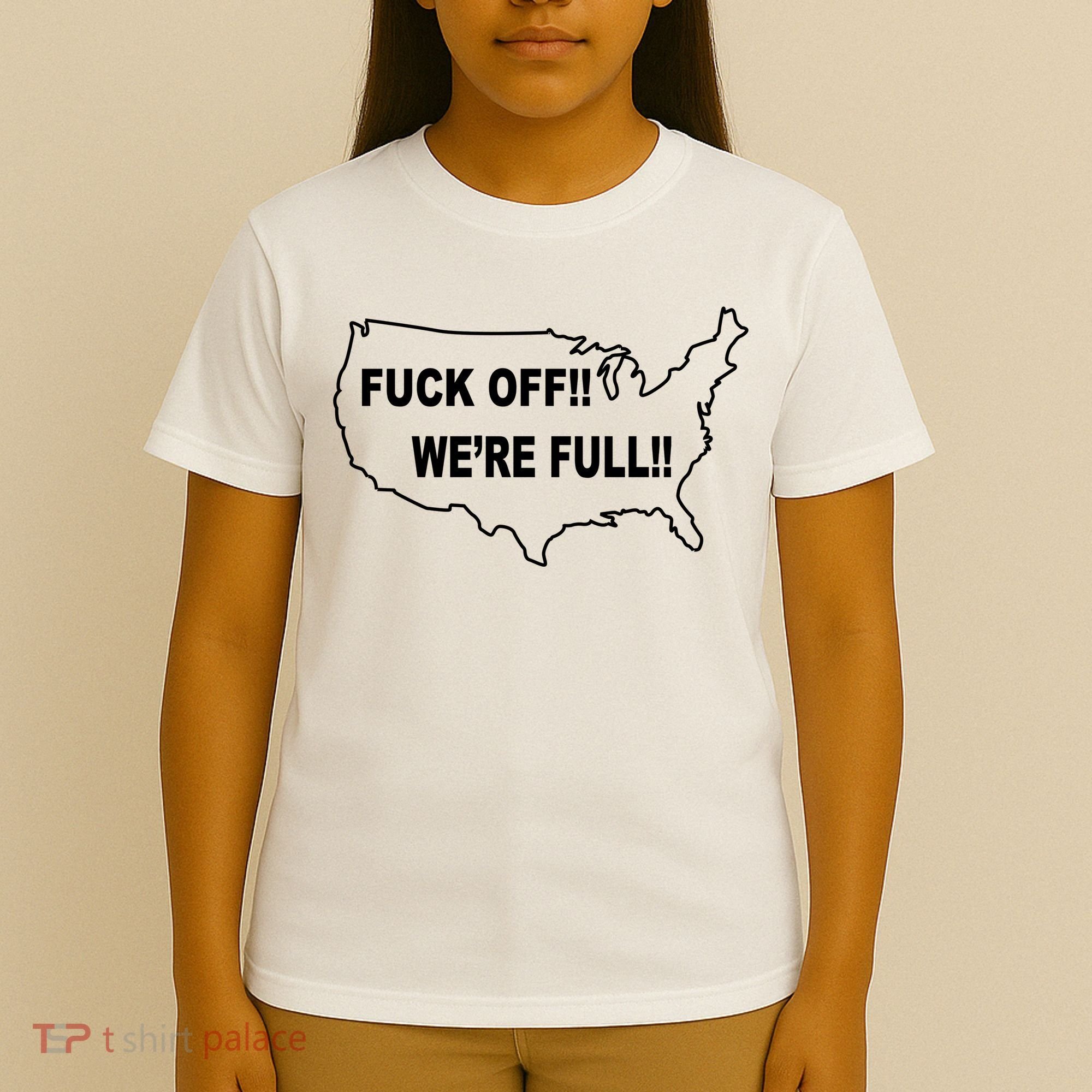 Fuck Off We're Full United States T-Shirt