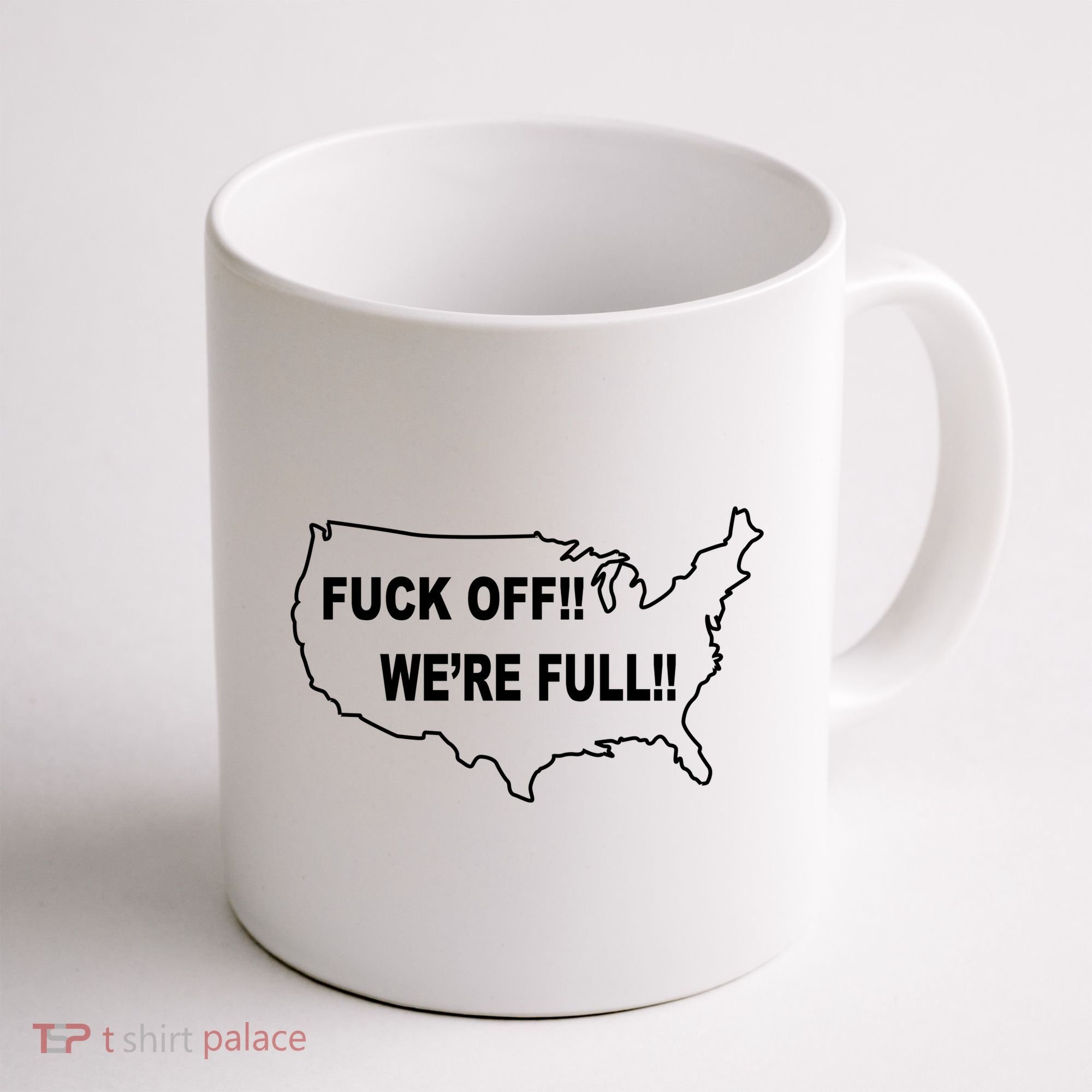 Fuck Off We're Full United States Coffee Mug