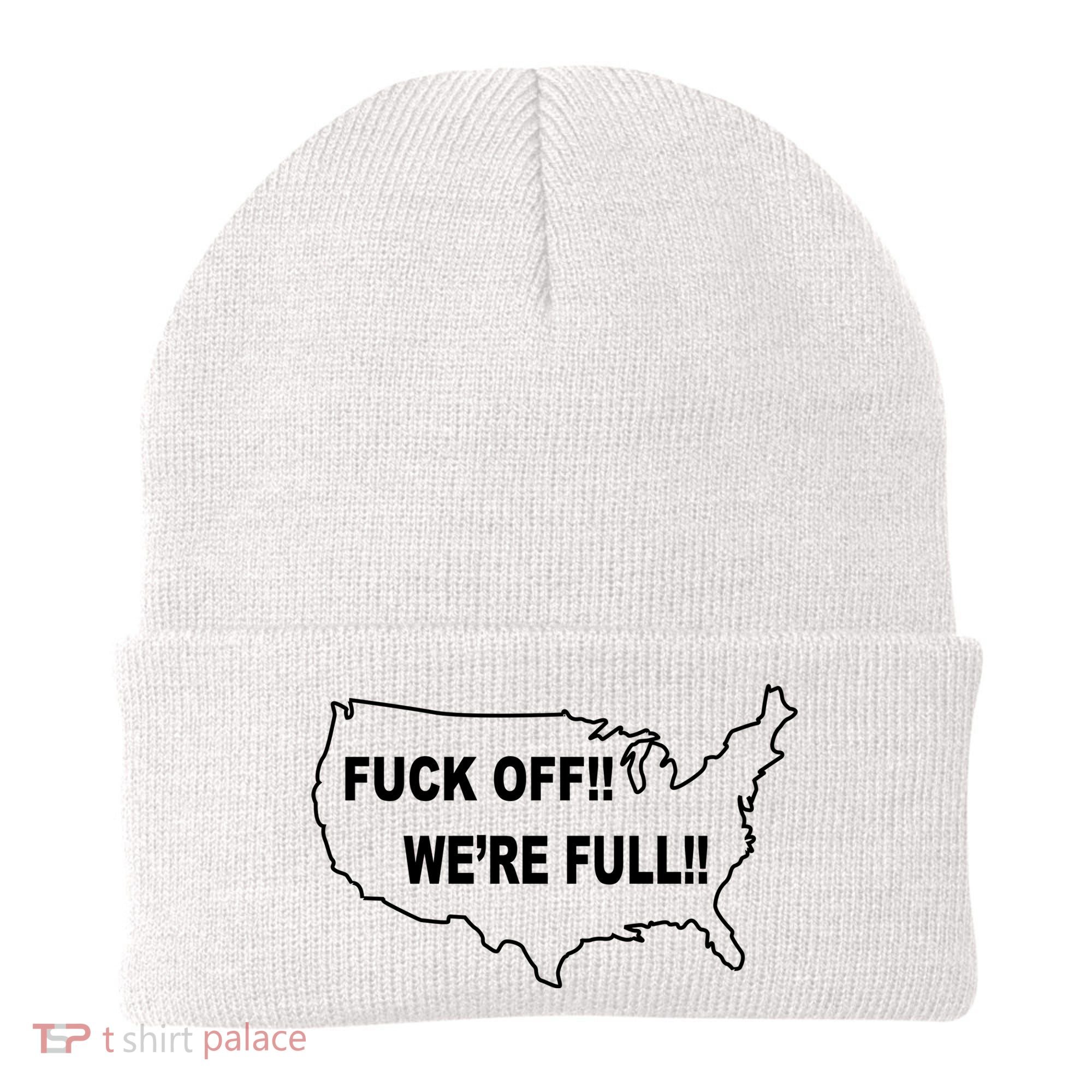 Fuck Off We're Full United States Beanie