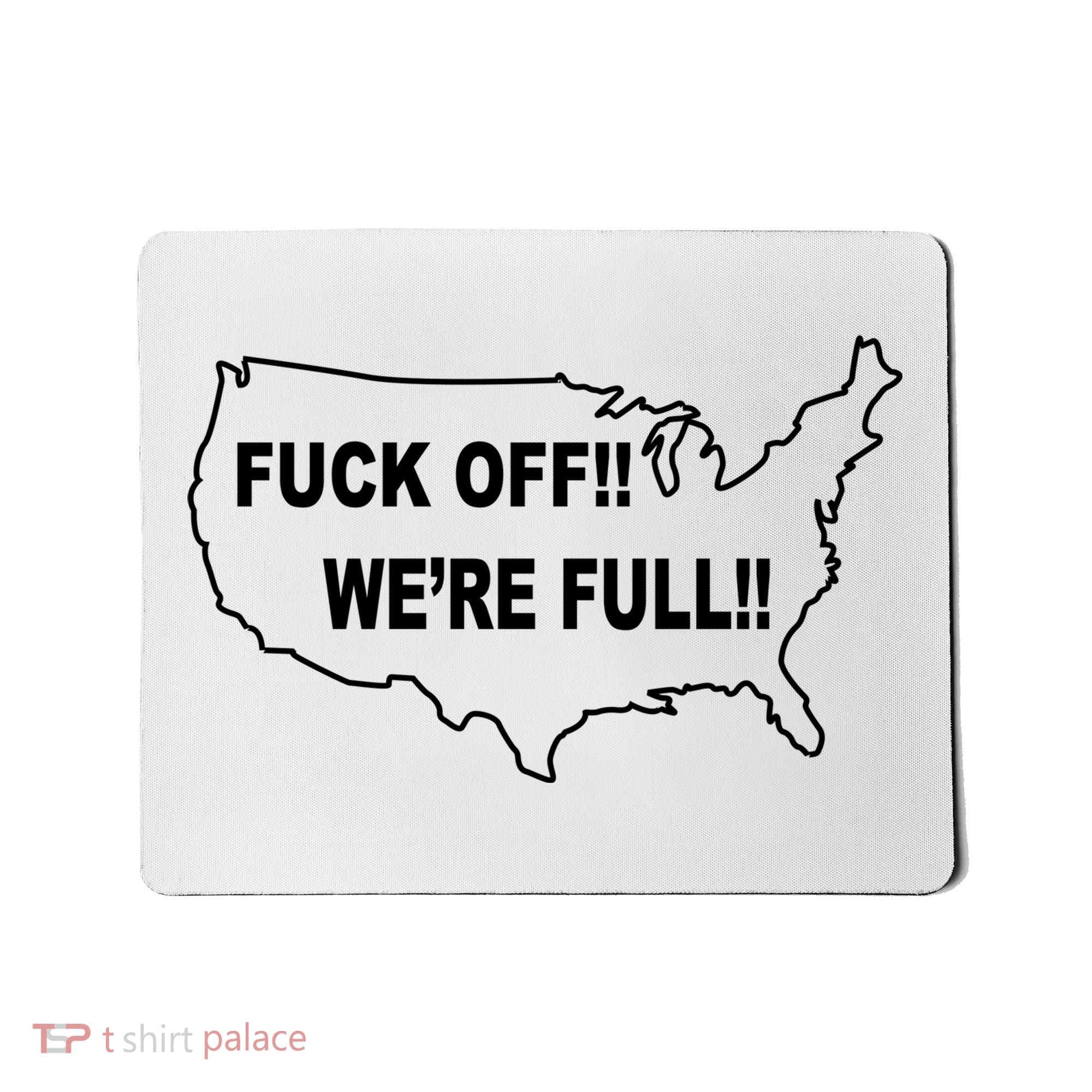 Fuck Off We're Full United States Mousepad