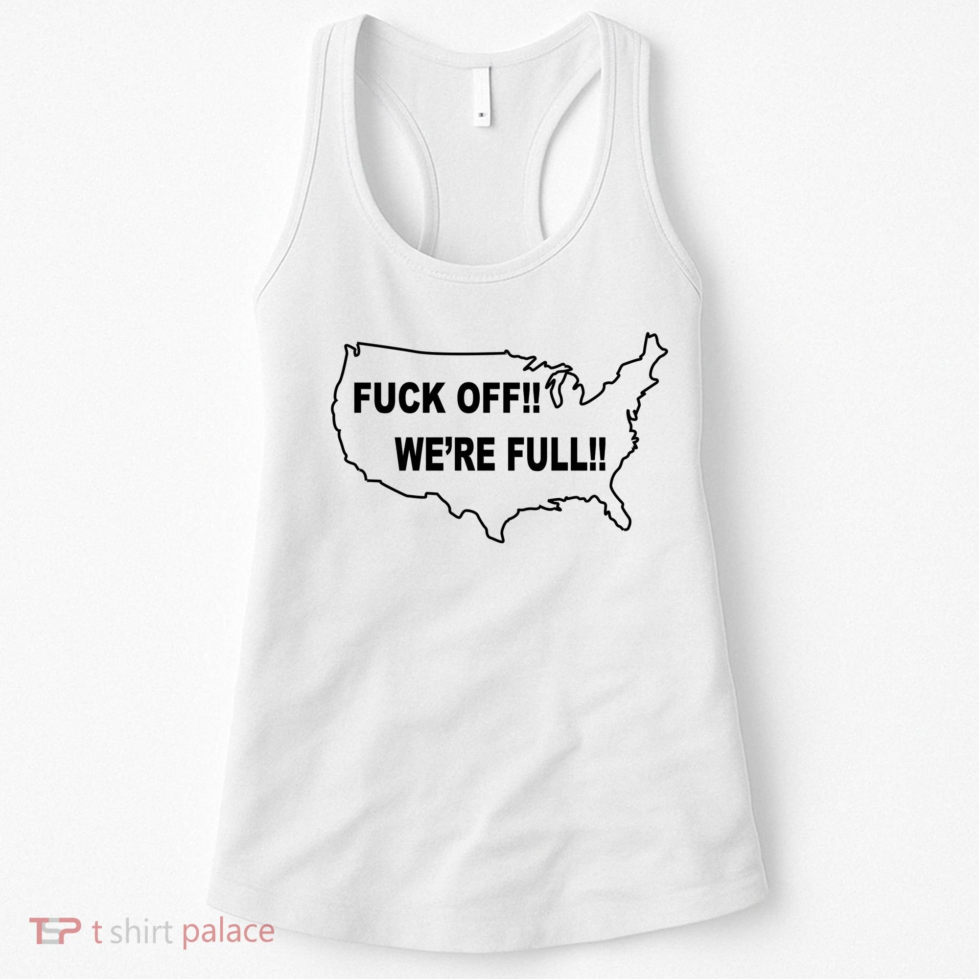 Fuck Off We're Full United States Women's Tank Top