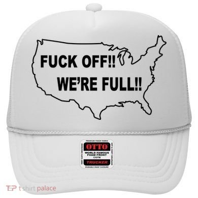 Fuck Off We're Full United States Hat