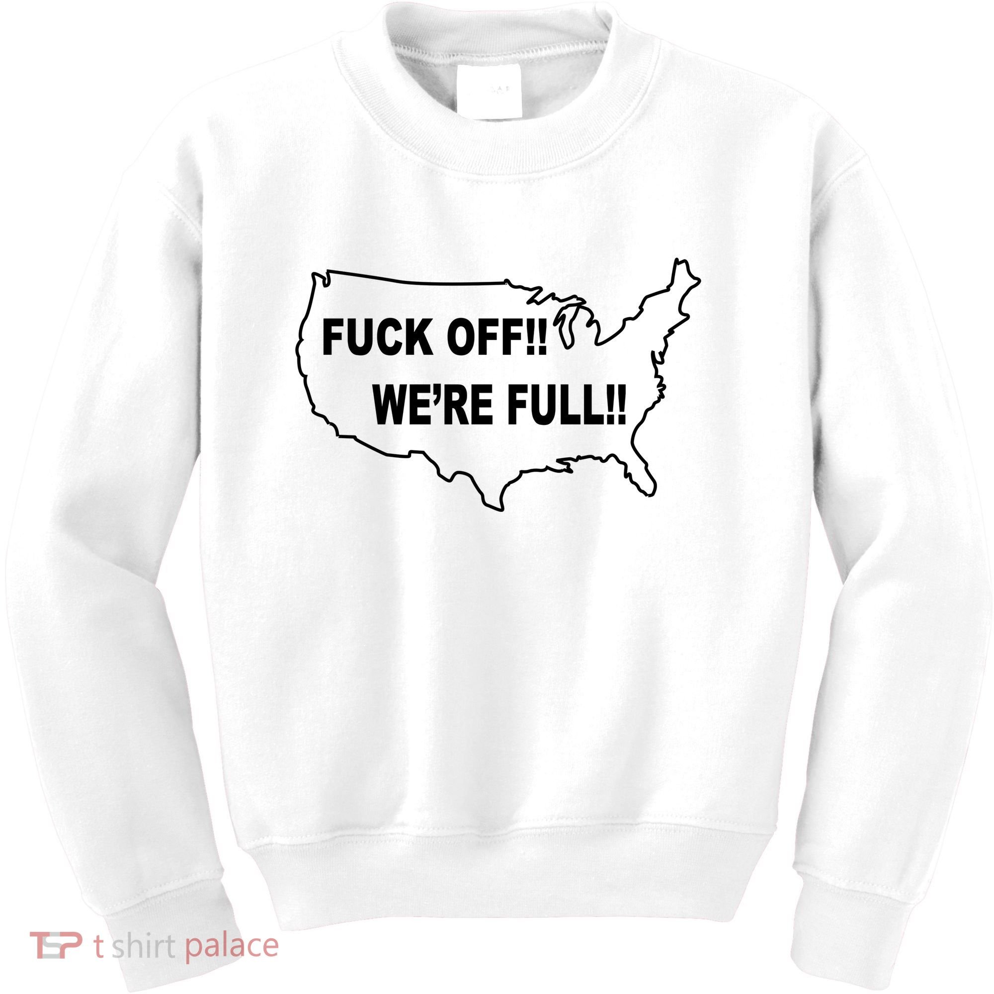 Fuck Off We're Full United States Kids Sweatshirt