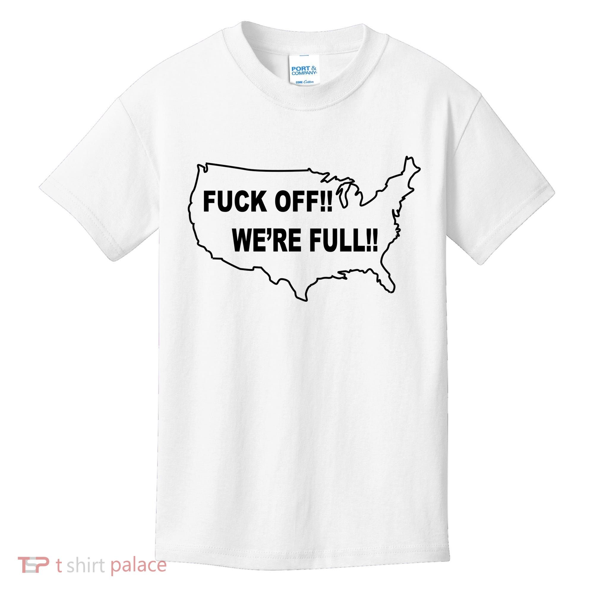 Fuck Off We're Full United States Kids T-Shirt